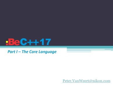 Peter Van Weert - What’s new in C++17?